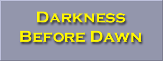 Darkness Before Dawn