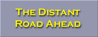 The Distant Road Ahead