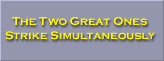 The Two Great Ones Strike Simultaneously