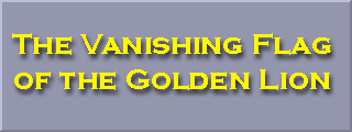 The Vanishing Flag of the Golden Lion